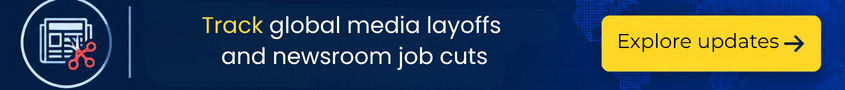 Track Global Media Layoffs